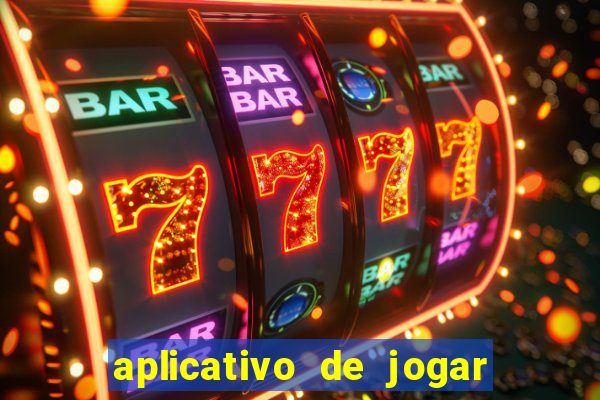 aplicativo de jogar e ganhar dinheiro